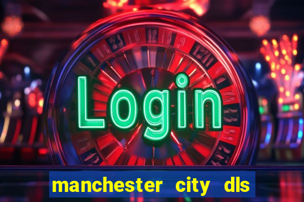manchester city dls 23 kits